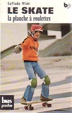  Achetez le livre d'occasion Le skate. La planche à roulettes sur Livrenpoche.com 
