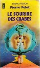  Achetez le livre d'occasion Le sourire des crabes de Pierre Pelot sur Livrenpoche.com 