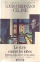  Achetez le livre d'occasion Le style contre les idées de Louis-Ferdinand Céline sur Livrenpoche.com 