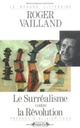  Achetez le livre d'occasion Le surréalisme contre la Révolution de Roger Vailland sur Livrenpoche.com 