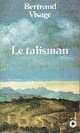  Achetez le livre d'occasion Le talisman de Bertrand Visage sur Livrenpoche.com 