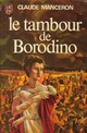  Achetez le livre d'occasion Le tambour de Borodino de Claude Manceron sur Livrenpoche.com 