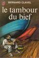  Achetez le livre d'occasion Le tambour du bief de Bernard Clavel sur Livrenpoche.com 