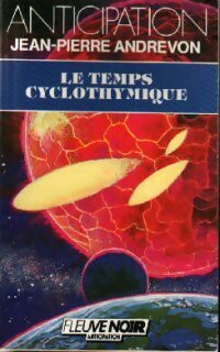  Achetez le livre d'occasion Le temps cyclothymique de Jean-Pierre Andrevon sur Livrenpoche.com 