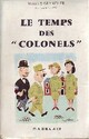  Achetez le livre d'occasion Le temps des colonels de Marcel-E. Grancher sur Livrenpoche.com 