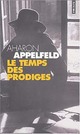  Achetez le livre d'occasion Le temps des prodiges de Aharon Appelfeld sur Livrenpoche.com 