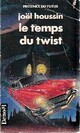  Achetez le livre d'occasion Le temps du twist de Joël Houssin sur Livrenpoche.com 