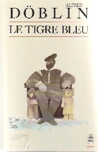  Achetez le livre d'occasion Le tigre bleu de Alfred Döblin sur Livrenpoche.com 