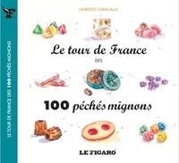  Achetez le livre d'occasion Le tour de France des 100 péchés mignons de Aurélie Sartres sur Livrenpoche.com 
