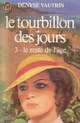  Achetez le livre d'occasion Le tourbillon des jours Tome III : Le reste de l'âge de Denyse Vautrin sur Livrenpoche.com 