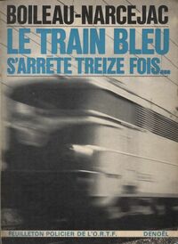  Achetez le livre d'occasion Le train bleu s?arrête treize fois de Pierre Narcejac sur Livrenpoche.com 