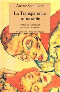  Achetez le livre d'occasion Le transparence impossible de Arthur Schnitzler sur Livrenpoche.com 