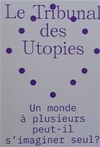  Achetez le livre d'occasion Le tribunal des utopies Vol. 2 : Un monde à plusieurs peut-il sÂimaginer seul ? sur Livrenpoche.com 