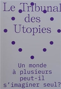  Achetez le livre d'occasion Le tribunal des utopies Vol. 2 : Un monde à plusieurs peut-il sÂimaginer seul ? de Xxx sur Livrenpoche.com 