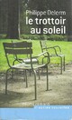  Achetez le livre d'occasion Le trottoir au soleil de Philippe Delerm sur Livrenpoche.com 