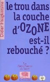  Achetez le livre d'occasion Le trou dans la couche d'ozone est-il rebouché ? sur Livrenpoche.com 