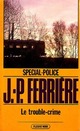  Achetez le livre d'occasion Le trouble-crime de Jean-Pierre Ferrière sur Livrenpoche.com 