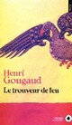  Achetez le livre d'occasion Le trouveur de feu de Henri Gougaud sur Livrenpoche.com 