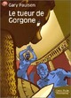  Achetez le livre d'occasion Le tueur de Gorgone de Gary Paulsen sur Livrenpoche.com 