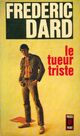  Achetez le livre d'occasion Le tueur triste de Frédéric Dard sur Livrenpoche.com 