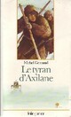  Achetez le livre d'occasion Le tyran d'Axilane de Michel Grimaud sur Livrenpoche.com 