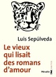  Achetez le livre d'occasion Le vieux qui lisait des romans d'amour de Luis Sepùlveda sur Livrenpoche.com 