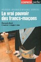  Achetez le livre d'occasion Le vrai pouvoir des frans-maçons de François Koch sur Livrenpoche.com 