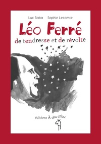  Achetez le livre d'occasion Léo Ferré de tendresse et de révolte de Luc Baba sur Livrenpoche.com 