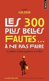  Achetez le livre d'occasion Les 300 plus belles fautes... à ne pas faire et autres extravagances à éviter sur Livrenpoche.com 