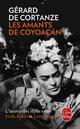  Achetez le livre d'occasion Les Amants de Coyoacan de Gérard De Cortanze sur Livrenpoche.com 
