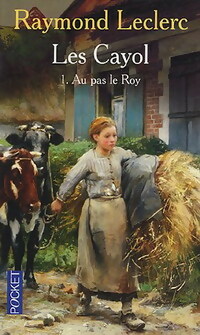  Achetez le livre d'occasion Les Cayol Tome I : Au pas le Roy de Raymond Leclerc sur Livrenpoche.com 