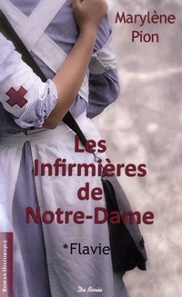  Achetez le livre d'occasion Les Infirmières de notre dame Tome I : Flavie de Marylène Pion sur Livrenpoche.com 