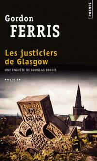  Achetez le livre d'occasion Les Justiciers de Glasgow de Gordon Ferris sur Livrenpoche.com 