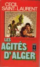  Achetez le livre d'occasion Les agités d'Alger Tome II de Cécil Saint-Laurent sur Livrenpoche.com 