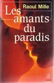  Achetez le livre d'occasion Les amants du paradis de Raoul Mille sur Livrenpoche.com 