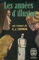  Achetez le livre d'occasion Les années d'illusion (Les années valeureuses) de Archibald Joseph Cronin sur Livrenpoche.com 