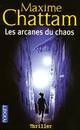  Achetez le livre d'occasion Les arcanes du chaos de Maxime Chattam sur Livrenpoche.com 