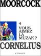  Achetez le livre d'occasion Les aventures de Jerry Cornelius Tome IV : Vous aimez la muzak ? de Michael Moorcock sur Livrenpoche.com 