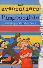  Achetez le livre d'occasion Les aventuriers de l'impossible sur Livrenpoche.com 