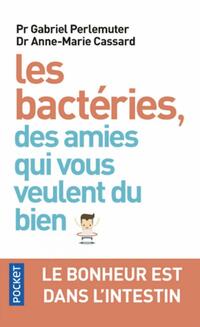  Achetez le livre d'occasion Les bactéries, des amies qui vous veulent du bien de Gabriel Perlemuter sur Livrenpoche.com 