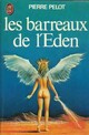  Achetez le livre d'occasion Les barreaux de l'Eden de Pierre Pelot sur Livrenpoche.com 