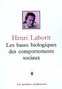  Achetez le livre d'occasion Les bases biologiques des comportements sociaux de Henri Laborit sur Livrenpoche.com 