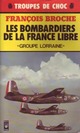  Achetez le livre d'occasion Les bombardiers de la France Libre de François Broche sur Livrenpoche.com 