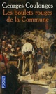  Achetez le livre d'occasion Les boulets rouges de la Commune de Georges Coulonges sur Livrenpoche.com 