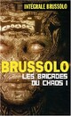  Achetez le livre d'occasion Les brigades du chaos Tome I de Serge Brussolo sur Livrenpoche.com 