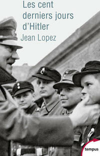  Achetez le livre d'occasion Les cent derniers jours d'Hitler de Jean Lopez sur Livrenpoche.com 