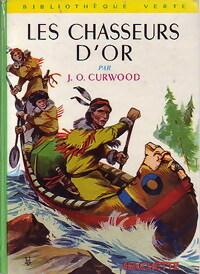  Achetez le livre d'occasion Les chasseurs d'or de James Oliver Curwood sur Livrenpoche.com 