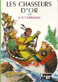  Achetez le livre d'occasion Les chasseurs d'or de James Oliver Curwood sur Livrenpoche.com 