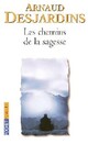  Achetez le livre d'occasion Les chemins de la sagesse de Arnaud Desjardins sur Livrenpoche.com 