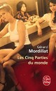  Achetez le livre d'occasion Les cinq parties du monde de Gérard Mordillat sur Livrenpoche.com 